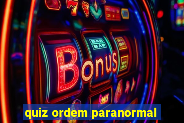 quiz ordem paranormal